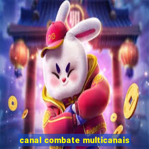 canal combate multicanais